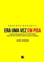 Era Uma Vez em Pisa: a Saga de Três Gerações de Uma Família Barsotti Pisana em Três Momentos: Fascis - Scortecci