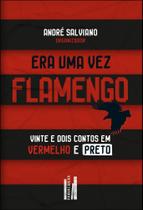 Era Uma Vez Flamengo Era Uma Vez Flamengo