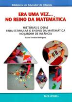Era Uma Vez... No Reino da Matemática - Histórias e Ideias Para Estimular O Ensino da Matemática - Papa-Letras