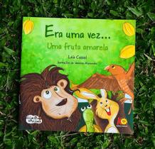 Era Uma Vez...Uma Fruta Amarela- Leia Cassol