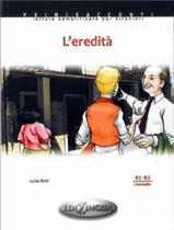 Eredita - (livello b1-b2) libro + cd audio - primiracconti - EDILINGUA