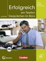 Erfolgreich Am Telefon Und Bei Gesprachen Im Buro: Kursbuch+Cd Training Berufliche Kommunikation - CORNELSEN