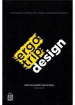 Ergotrip design - investigacao e reflexoes sobre design, usabilidade e ergo