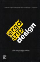 Ergotrip Design - Investigação e Reflexões Sobre Design, Usabilidade & Ergonomia