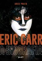 Eric Carr - A Biografia - Edição Limitada de Colecionador