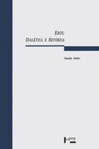 Eros: dialética e retórica