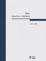 Eros - dialética e retórica - EDUSP