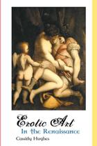 Erotic art in the renaissance - Crescent Moon Publishing