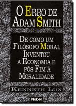 Erro De Adam Smith, O Erro De Adam Smith, O