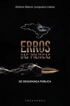 Erros das políticas de segurança pública - THESAURUS EDITORA