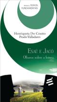 Esaú e Jacó - Olhares Sobre A Leitura - É Realizações