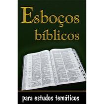Esboços bíblicos para estudos temáticos - LITERATURA MONTE SIÃO