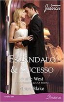 Escândalo & Sucesso - Harlequin Jessica 238 Escândalo & Sucesso - Harlequin Jessica 238