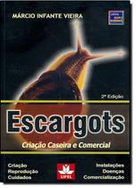 Escargots Criacao Caseira E Comercial - BAZAR EDITORIAL