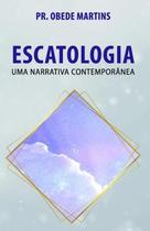 Escatologia - Uma Narrativa Contemporanea - SCORTECCI