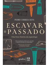 Escavar o passado Escavar o passado