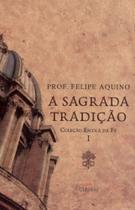 Escola Da Fe Vol I - Sagrada Tradicao Escola Da Fe Vol I - Sagrada Tradicao