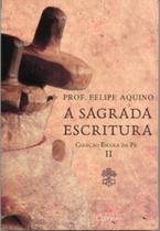 Escola Da Fe - Volume Ii - A Sagrada Escritura - EDITORA CLEOFAS Escola Da Fe - Volume Ii - A Sagrada Escritura - EDITORA CLEOFAS