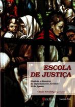 Escola de Justiça - Historia e Memoria de Departamento Xi de Agosto - Capoa Dura