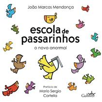 Escola de Passarinhos: o Novo Anormal - GULLIVER EDITORA Escola de Passarinhos: o Novo Anormal - GULLIVER EDITORA