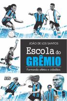 Escola do Grêmio: Formando Atletas e Cidadãos