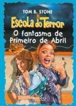 Escola do terror - o fantasma de primeiro de abril - ROCCO Escola do terror - o fantasma de primeiro de abril - ROCCO