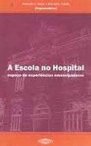 Escola no Hospital, A : Espaço de Experiencias Emancipadoras - INTERTEXTO