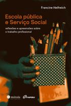 Escola Pública e Serviço Social - Reflexões e Apreensões Sobre o Trabalho Profissional