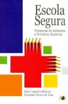 Escola Segura. Prevenção de Acidentes e Primeiros Socorros