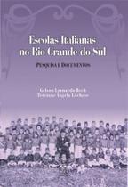 Escolas Italianas no Rio Grande do Sul. Pesquisa e Documentos