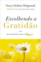 Escolhendo A Gratidão - Sua Jornada Para A Alegria - Vida Nova Escolhendo A Gratidão - Sua Jornada Para A Alegria - Vida Nova