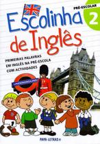 Escolinha de Inglês 2. Pré-Escolar - Papa-Letras Escolinha de Inglês 2. Pré-Escolar - Papa-Letras