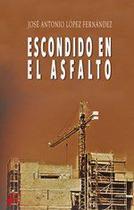 Escondido en el asfalto - Editorial Adarve