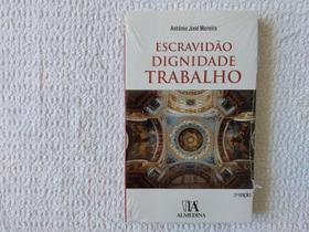 Escravidão, Dignidade, Trabalho - Almedina Escravidão, Dignidade, Trabalho - Almedina