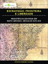 Escravidão, fronteira e liberdade - PACO EDITORIAL