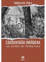 Escravidão indígena nos sertões da paraíba nova Escravidão indígena nos sertões da paraíba nova