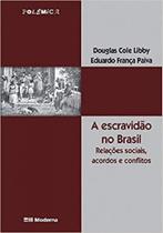 Escravidao no brasil ed2 - MODERNA LITERATURA