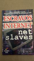 Escravos Da Internet - Net Slaves Escravos Da Internet - Net Slaves