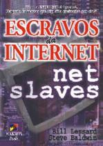 Escravos da internet - net slaves