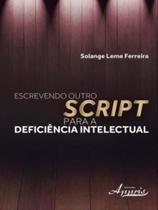 Escrevendo outro script para a deficiencia intelectual - APPRIS Escrevendo outro script para a deficiencia intelectual - APPRIS
