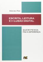 Escrita, Leitura e Inclusão Digital. Quem Pensa Faz A Diferença - Age
