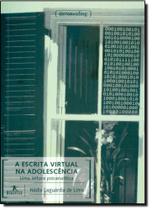 Escrita Virtual na Adolescência, A: Uma Leitura Psicanalítica