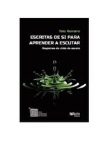 Escritas de si para aprender a escutar Escritas de si para aprender a escutar