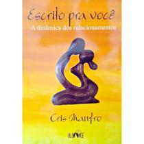Escrito Pra Você: A Dinâmica dos Relacionamentos Cris Manfro