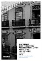 Escritor por Escritor: Machado de Assis Segundo Seus Pares 1939-2008 - Vol. 02 - IMPRENSA OFICIAL