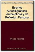 Escritos Autobiográficos Automáticos Y De Reflexión Personal - Emecé Escritos Autobiográficos Automáticos Y De Reflexión Personal - Emecé