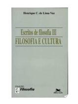 Escritos de filosofia III: Filosofia e Cultura: 3 Escritos de filosofia III: Filosofia e Cultura: 3