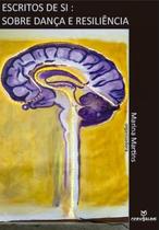 Escritos de si: sobre dança e resiliência - Annablume