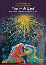 Escritos do Natal: Presépios De Prosa, Versos e Outros Enfeites