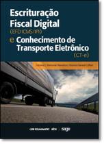 Escrituração Fiscal Digital: Efd Icms Ipi, e Conhecimento de Transporte Eletrônico